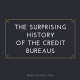 The Surprising History of the Credit Bureaus
