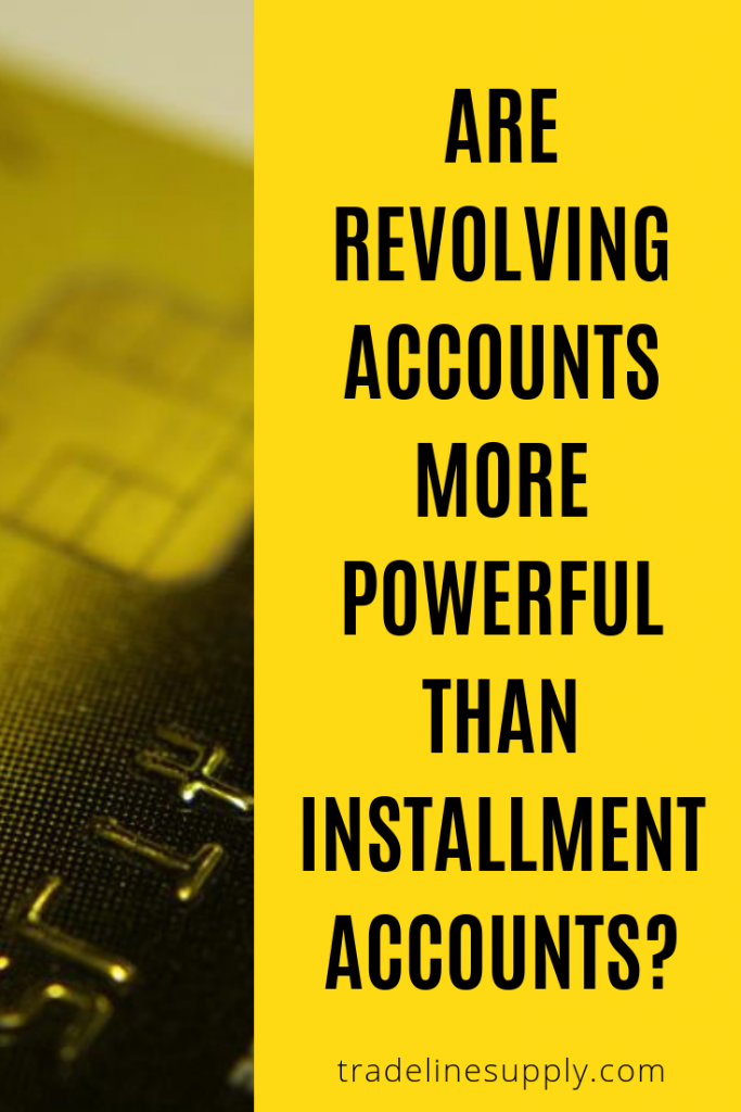 Are Revolving Accounts More Powerful Than Installment Accounts? - Pinterest