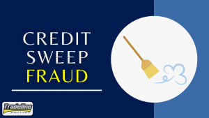 Credit Sweep Fraud